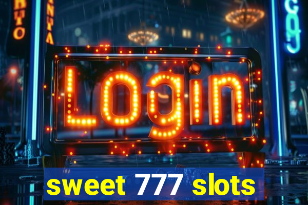 sweet 777 slots